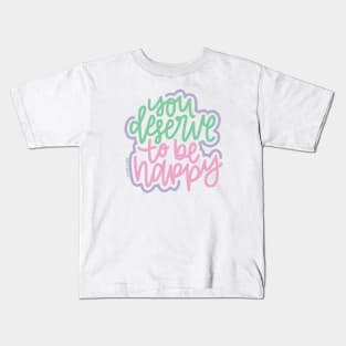 You Deserve To Be Happy - Mint / Pink / Purple Kids T-Shirt